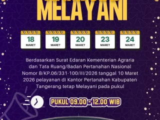 BPN/ATR Kabupaten Tangerang Tetap Membuka Pelayanan di Hari Raya Idul Fitri.