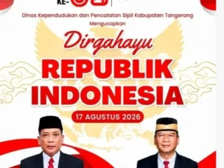 Segenap Keluarga Besar Pimpinan dan Jajaran Serta Staf Dinas Pencatatan Sipil Kabupaten Tangerang Mengucapkan Dirgahayu Republik Indonesia ke 81 17 Agustus 2026 Semangat Perjuangan Tidak Pernah Surut, Indonesia Berdaya Berdaulat Adil Dan Makmur.